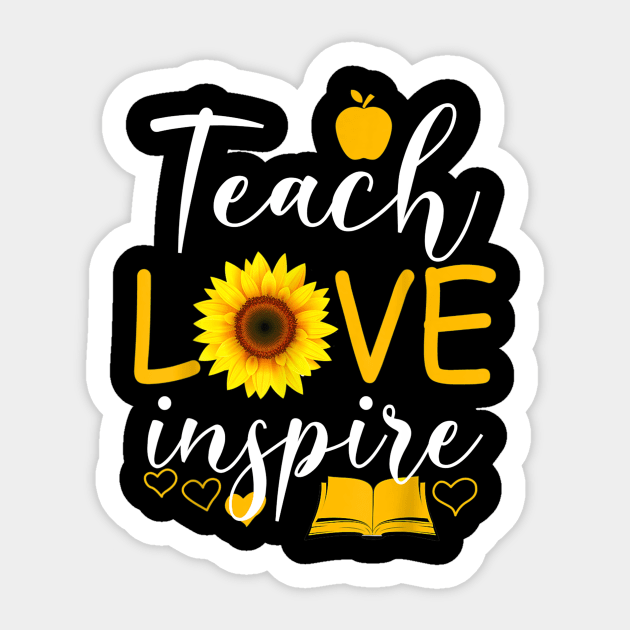 Teach Love And Inspire Shirt - Teacher Sunflower Sticker by Vicenta Aryl